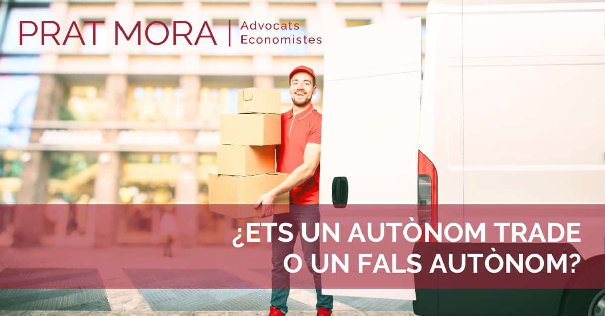 ¿Ets un autònom TRADE o un fals autònom? | Prat Mora