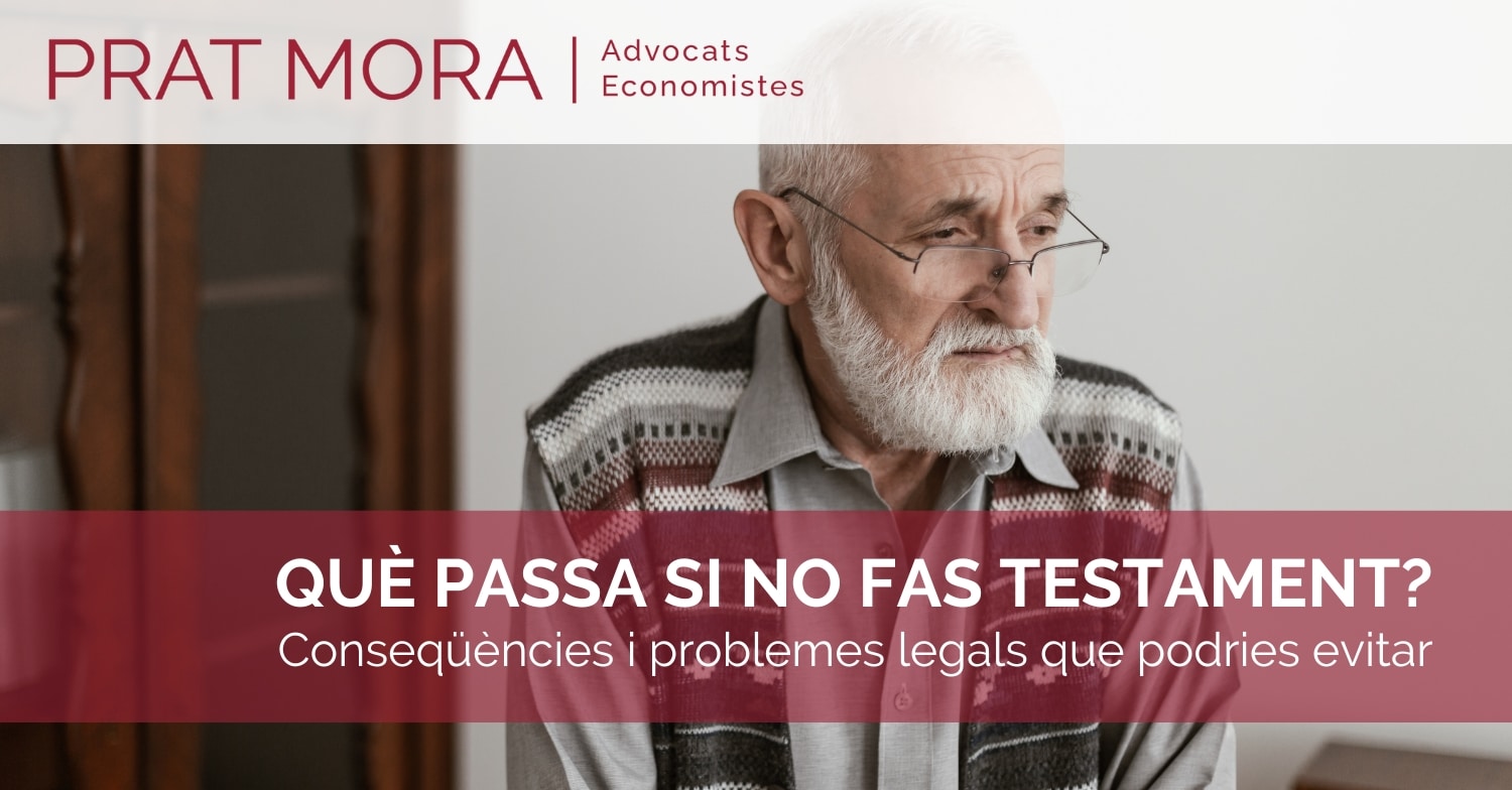 Quines conseqüències té no fer testament?